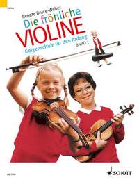 DIE FROHLICHE VIOLINE - VOL. 1 - DIE FROHLICHE VIOLINE - GEIGENSCHULE FUR DEN ANFANG. VOL. 1. VIOLIN