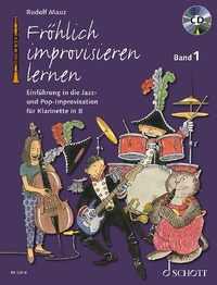 DIE FROHLICHE KLARINETTE - VOL. 1 - FROHLICH IMPROVISIEREN LERNEN - EINFUHRUNG IN DIE JAZZ- UND POP-