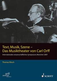 PUBLIKATIONEN DES ORFF-ZENTRUMS MUNCHEN - VOL. II/1 - TEXT, MUSIK, SZENE - DAS MUSIKTHEATER VON CARL