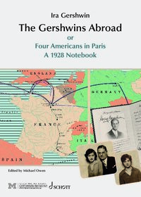 THE GERSHWINS ABROAD - OR FOUR AMERICANS IN PARIS (AND SEVERAL OTHER CITIES)