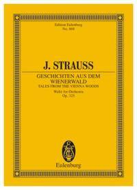 EULENBURG MINIATURE SCORES - TALES FROM THE VIENNA WOODS - WALTZ FOR ORCHESTRA. OP. 325. ORCHESTRA.
