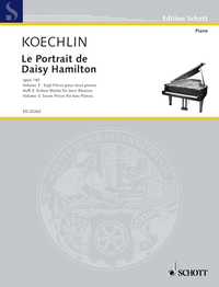 EDITION SCHOTT - LE PORTRAIT DE DAISY HAMILTON - VOLUME 3: SEVEN PIECES FOR TWO PIANOS. OP. 140. 2 P