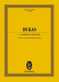 EULENBURG MINIATURE SCORES - THE SORCERER'S APPRENTICE - SCHERZO D'APRES UNE BALLADE DE GOETHE. ORCH