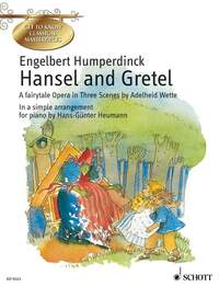 GET TO KNOW CLASSICAL MASTERPIECES - HANSEL AND GRETEL - A FAIRYTALE OPERA IN THREE SCENES BY ADELHE