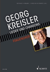 GEORG KREISLER FUR CHOR - GEORG KREISLER - LIEDER UND CHANSONS FUR FRAUENCHOR UND KLAVIER. FEMALE CH