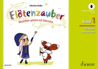 FLOTENZAUBER - VOL. 1 - FLOTENZAUBER - BLOCKFLOTE SPIELEN MIT VALENTINA. VOL. 1. DESCANT RECORDER.