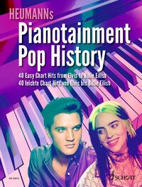 HEUMANNS PIANOTAINMENT - PIANOTAINMENT POP HISTORY - 40 EASY CHART HITS FROM ELVIS TO BILLIE EILISH.