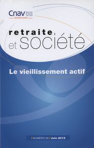 Le vieillissement actif - Retraite et société n 65 juin 2013