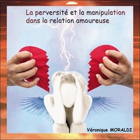 La Perversité et la Manipulation dans La Relation Amoureuse