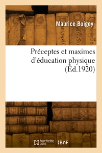 Préceptes et maximes d'éducation physique