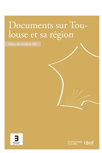 Documents sur Toulouse et sa région Texte imprimé