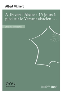 A Travers l'Alsace : 15 jours à pied sur le Versant alsacien des Vosges
