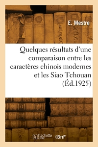 Quelques résultats d'une comparaison entre les caractères chinois modernes et les Siao Tchouan