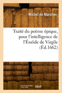Traité du poème épique, pour l'intelligence de l'Énéide de Virgile