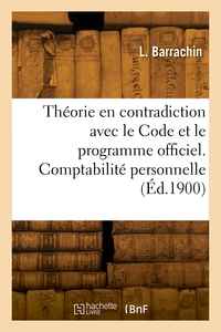 Théorie en contradiction avec le Code et le programme officiel. Comptabilité personnelle