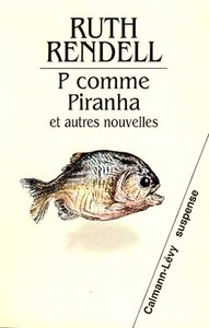 P COMME PIRANHA ET AUTRES NOUVELLES