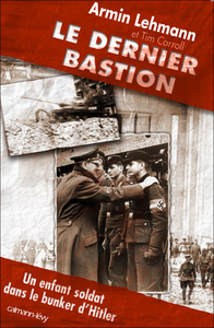 LE DERNIER BASTION - UN ENFANT-SOLDAT DANS LE BUNKER D'HITLER