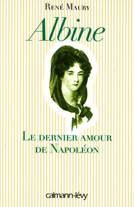 ALBINE - LE DERNIER AMOUR DE NAPOLEON