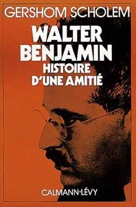 WALTER BENJAMIN - HISTOIRE D'UNE AMITIE