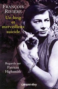 UN LONG ET MERVEILLEUX SUICIDE - REGARD SUR PATRICIA HIGHSMITH