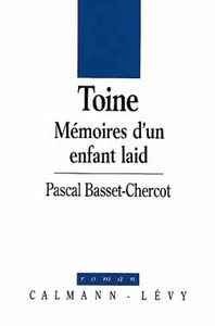 TOINE - MEMOIRES D'UN ENFANT LAID