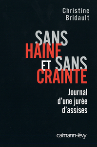 SANS HAINE ET SANS CRAINTE - JOURNAL D'UNE JUREE D'ASSISES