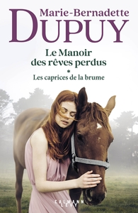 LE MANOIR DES REVES PERDUS, TOME 1 - LES CAPRICES DE LA BRUME