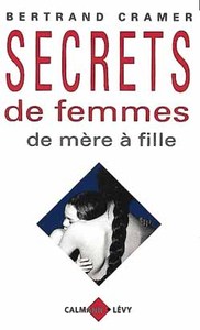 SECRETS DE FEMMES - DE MERE A FILLE