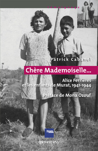 CHERE MADEMOISELLE...  - ALICE FERRIERES ET LES ENFANTS DE MURAT, 1941-1944 - PREFACE DE MONA OZOUF