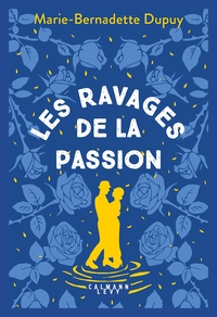 Le Moulin du Loup, T5 - Les Ravages de la passion