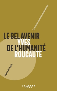 LE BEL AVENIR DE L HUMANITE - LA REVOLUTION DES TEMPS CONTEMPORAINS