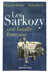 LES SARKOZY UNE FAMILLE FRANCAISE