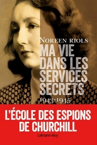 MA VIE DANS LES SERVICES SECRETS - L'ECOLE DES ESPIONS DE CHURCHILL