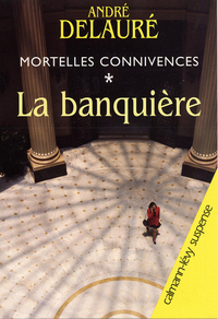 MORTELLES CONNIVENCES, T1 : LA BANQUIERE