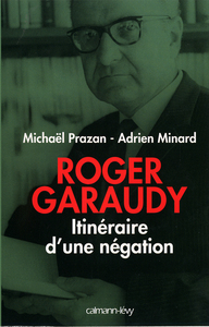 ROGER GARAUDY - ITINERAIRE D'UNE NEGATION