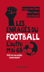 LES ENRAGES DU FOOTBALL - L'AUTRE MAI 68
