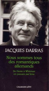 NOUS SOMMES TOUS DES ROMANTIQUES ALLEMANDS - DE DANTE A WHITMANN EN PASSANT PAR IENA