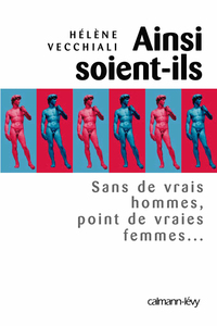 AINSI SOIENT-ILS - SANS DE VRAIS HOMMES, POINT DE VRAIES FEMMES...