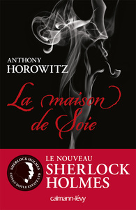 SHERLOCK HOLMES - LA MAISON DE SOIE