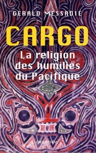 CARGO LA RELIGION DES HUMILIES DU PACIFIQUE