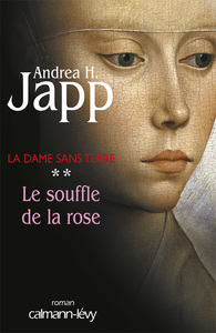 LA DAME SANS TERRE, T 2 : LE SOUFFLE DE LA ROSE