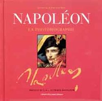 Napoléon La Photobiographie