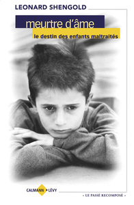 MEURTRE D'AME - LE DESTIN DES ENFANTS MALTRAITES