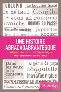 UNE HISTOIRE ABRACADABRANTESQUE - ABECEDAIRE DE LA VE REPUBLIQUE