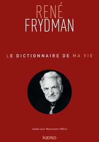 Le Dictionnaire de ma vie - René Frydman