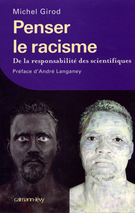 PENSER LE RACISME - DE LA RESPONSABILITE DES SCIENTIFIQUES