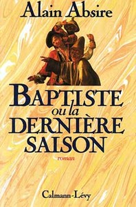 BAPTISTE OU LA DERNIERE SAISON