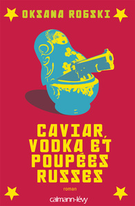 CAVIAR, VODKA ET POUPEES RUSSES