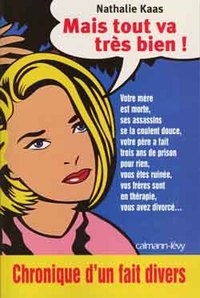 MAIS TOUT VA TRES BIEN - CHRONIQUE D'UN FAIT DIVERS