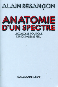 ANATOMIE D'UN SPECTRE - L'ECONOMIE POLITIQUE DU SOCIALISME REEL